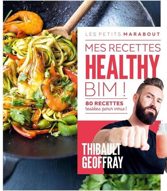 Image du produit Mes recettes healthy BIM! : 80 recettes testées pour vous! (Français, Geoffray Thibault, 2025)