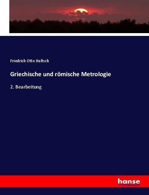 Actual product image Griechische und römische Metrologie (Friedrich Otto Hultsch, 2017)
