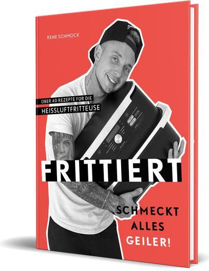 Produktbild Heiss frittiert und geil serviert (Deutsch, Rene Schmock, 2024)
