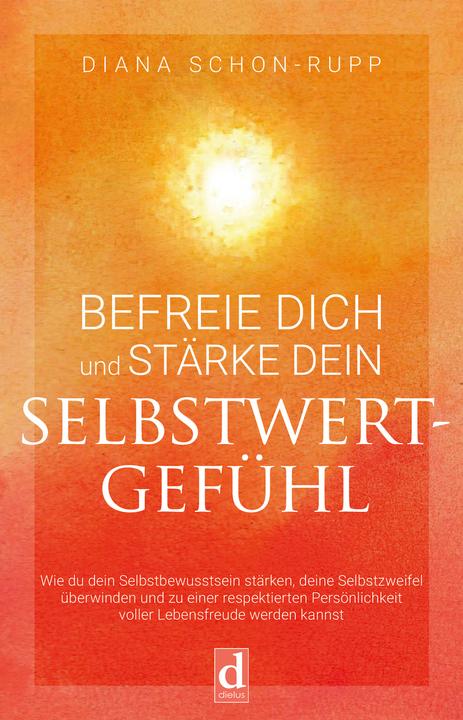 Image du produit Befreie Dich und stärke Dein Selbstwertgefühl (Allemand, Diana Schon-Rupp, 2022)
