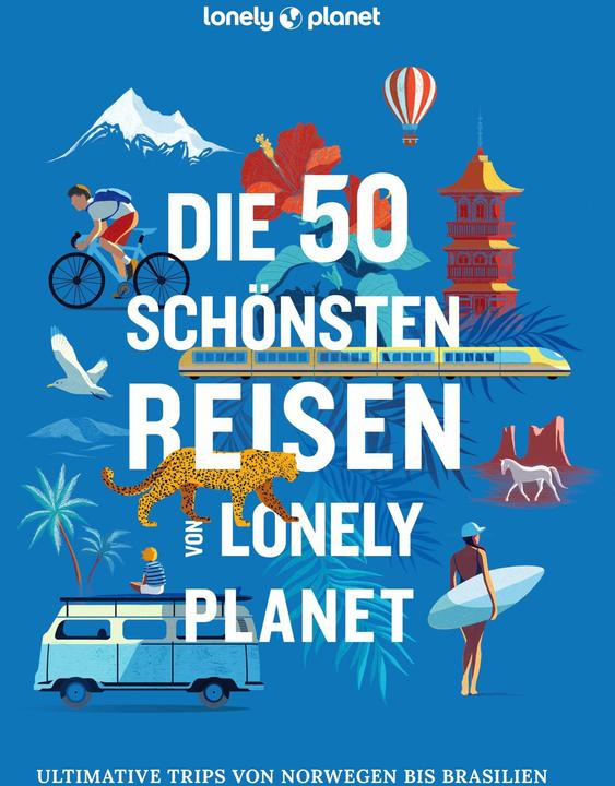 Produktbild Bildband Die 50 schönsten Reisen von (Deutsch, Lonely Planet Verlag, 2024)