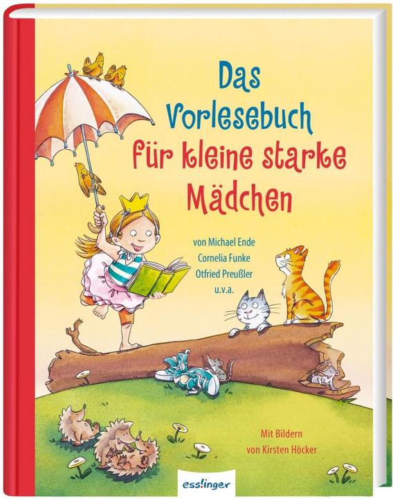 Produktbild Das Vorlesebuch für kleine starke Mädchen (Deutsch, Brinx/Kömmerling, Enden, Cornelia/Preussler, Michael/Funke, Otfried(Prof.)ua, Kirsten Boie, Dagmar H. Mueller, Rafik Schami, Brigitte Endres, Kirsten Höcker, Sigrid Heuck, Sigrid Zeevaert, Josef Guggenmos, 2020)