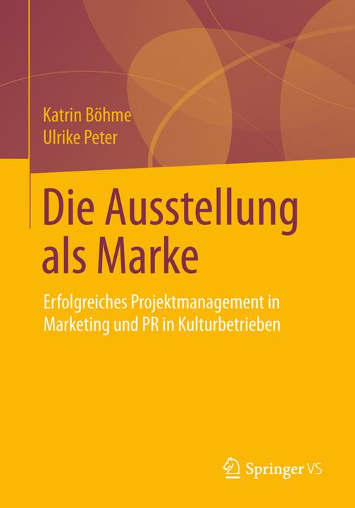Immagine prodotto Die Ausstellung als Marke (Tedesco, Katrin Böhme, Ulrike Peter, 2014)