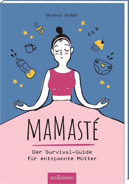 Produktbild Mamasté. Der Survival-Guide für entspannte Mütter (Deutsch, Bianca Schäb)