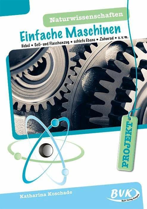 Image du produit PROJEKT: Naturwissenschaften - Einfache Maschinen (Allemand, Catherine Koshade, 2020)