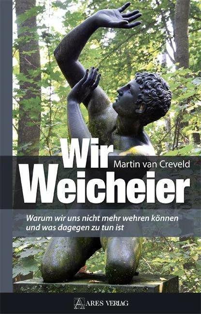 Image du produit Wir Weicheier (Allemand, Martin van Creveld, 2017)