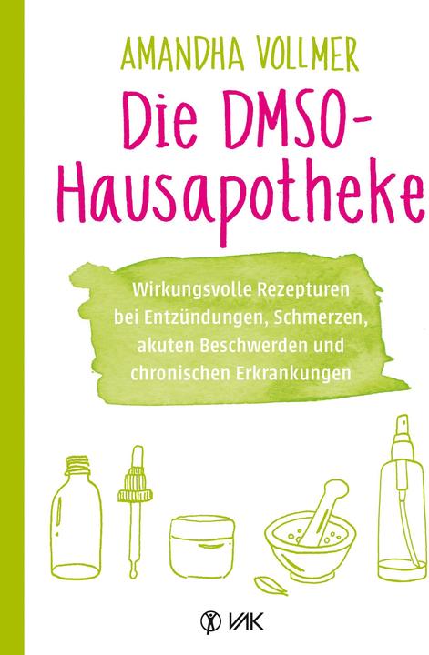 Produktbild Die DMSO-Hausapotheke (Deutsch, Amandha Vollmer, 2020)