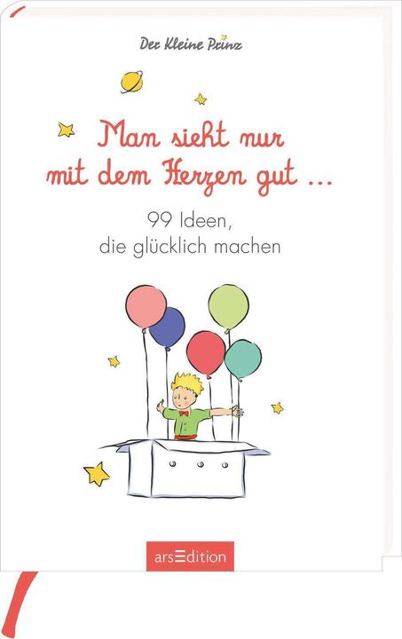 Produktbild Man sieht nur mit dem Herzen gut. 99 Ideen, die glücklich machen (Deutsch, Antoine de Saint-Exupery, Antoine de Saint-Exupéry, 2024)