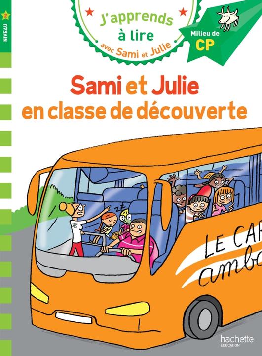 Produktbild Sami et Julie en classe de découverte : niveau 2, milieu de CP (Französisch, Lebrun Sandra, Audrain Loïc, 2017)