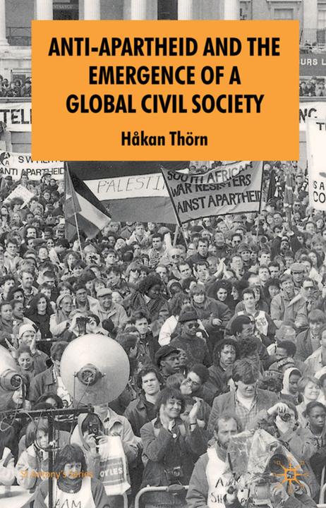 Image du produit Anti-Apartheid and the Emergence of a Global Civil Society (Anglais, H. Thörn, 2006)