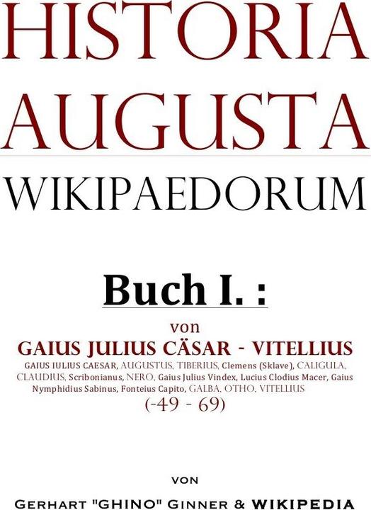 Actual product image Historia Augusta Wikipaedorum / Historia Augusta Wikipaedorum Buch I. (German, Gerhart Ginner, 2017)