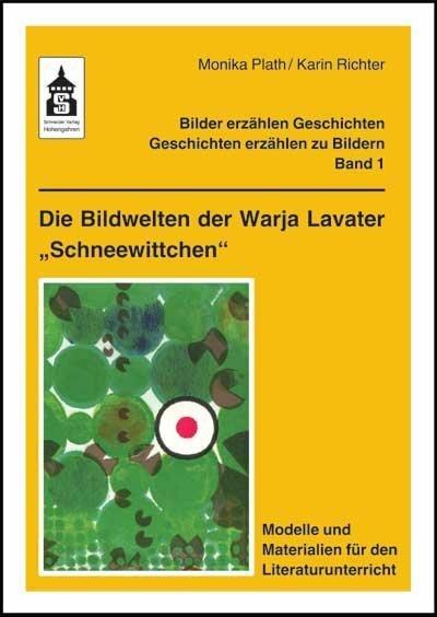 Produktbild Die Bildwelten der Warja Lavater "Schneewittchen" (Deutsch, Karin Richter, Monika Plath, 2019)