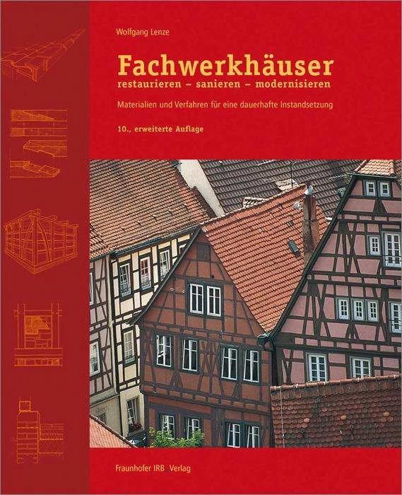 Produktbild Fachwerkhäuser restaurieren - sanieren - modernisieren (Deutsch, Wolfgang Lenze, 2016)