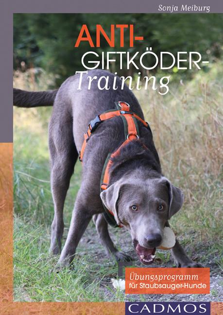 Actual product image Anti-Giftköder-Training (German, Sonja Meiburg, 2016)
