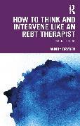 Produktbild How to Think and Intervene Like an REBT Therapist (Englisch, Windy Dryden)