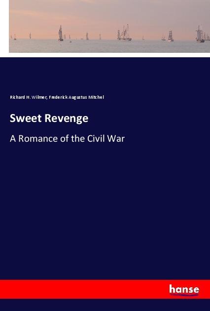 Produktbild Sweet Revenge (Deutsch, Richard H. Wilmer, Frederick Augustus Mitchel, 2017)