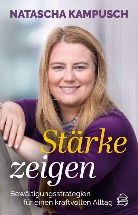 Produktbild Stärke zeigen (Deutsch, Natascha Kampusch, Judith Schneiberg, 2022)