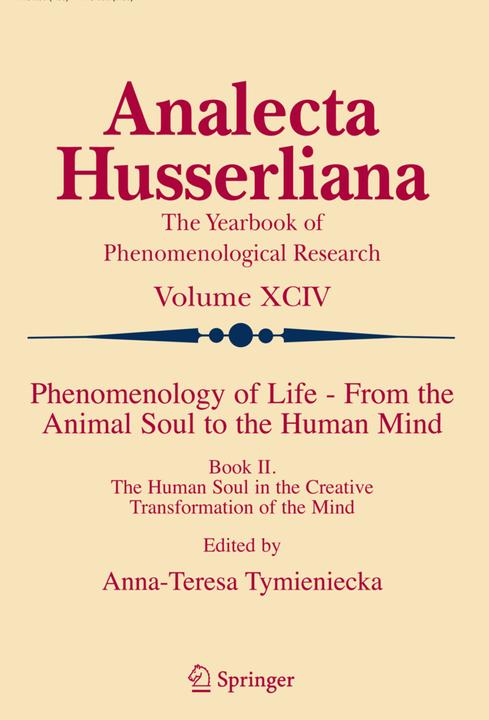 Produktbild Phenomenology of Life - From the Animal Soul to the Human Mind (Englisch, Anna-Teresa Tymieniecka, 2016)