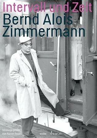 Produktbild Zimmermann:Intervall und Zeit (Deutsch, Bernd Alois Zimmermann, 2020)