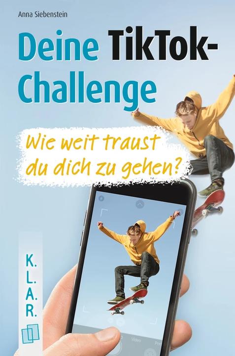Immagine prodotto Deine TikTok-Challenge - Wie weit traust du dich zu gehen? (Tedesco, Anna Siebenstein, 2024)