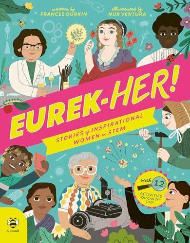 Produktbild EUREK-HER! Stories of Inspirational Women in STEM (Englisch, Frances Durkin, Nur Ventura, 2024)