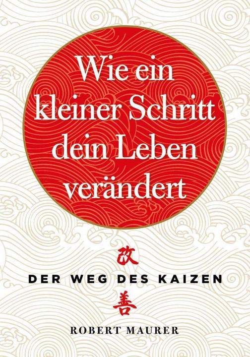 Produktbild Wie ein kleiner Schritt Ihr Leben verändert (Deutsch, Robert Maurer, 2019)