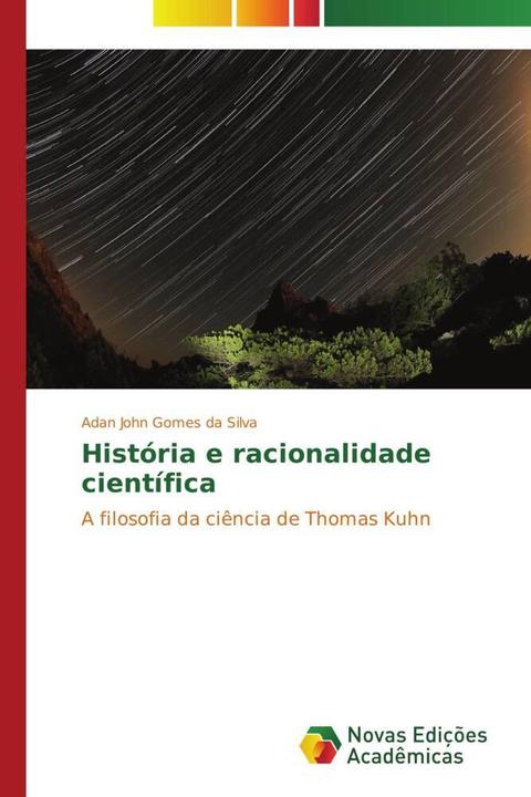 Actual product image História e racionalidade científica (Portuguese, Adan John Gomes da Silva, 2014)