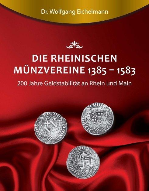 Actual product image Die rheinischen Münzvereine 1385-1583 (Wolfgang Eichelmann, 2017)