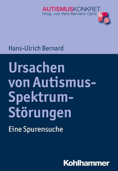 Image du produit Ursachen von Autismus-Spektrum-Störungen (Allemand, Hans-Ulrich Bernard, Vera Bernard-Opitz, 2017)