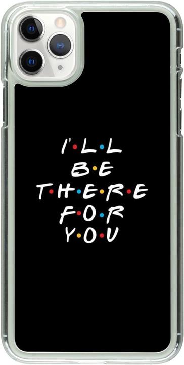 Image du produit PhoneLook Coque transparent Friends Be there for you (Apple iPhone 11 Pro Max)