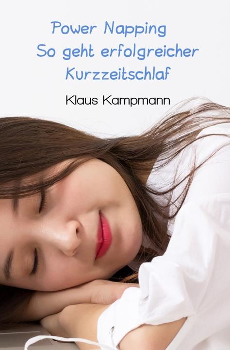 Produktbild Power Napping So geht erfolgreicher Kurzzeitschlaf (Klaus Kampmann, 2019)