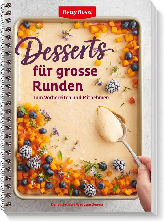 Produktbild Betty Bossi Kochbuch Desserts für grosse Runden (Deutsch, Betty Bossi, 2023)