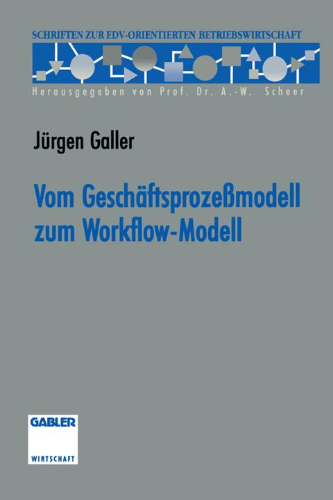 Produktbild Vom Geschäftsprozessmodell zum Workflow-Modell (Deutsch, Jürgen Galler, 2012)