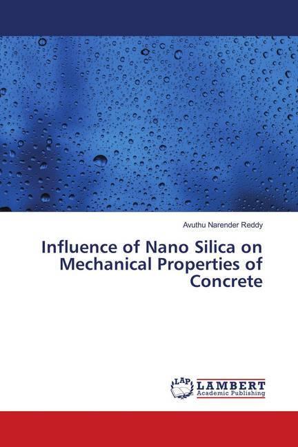 Actual product image Influence of Nano Silica on Mechanical Properties of Concrete (German, Avuthu Narender Reddy, 2018)