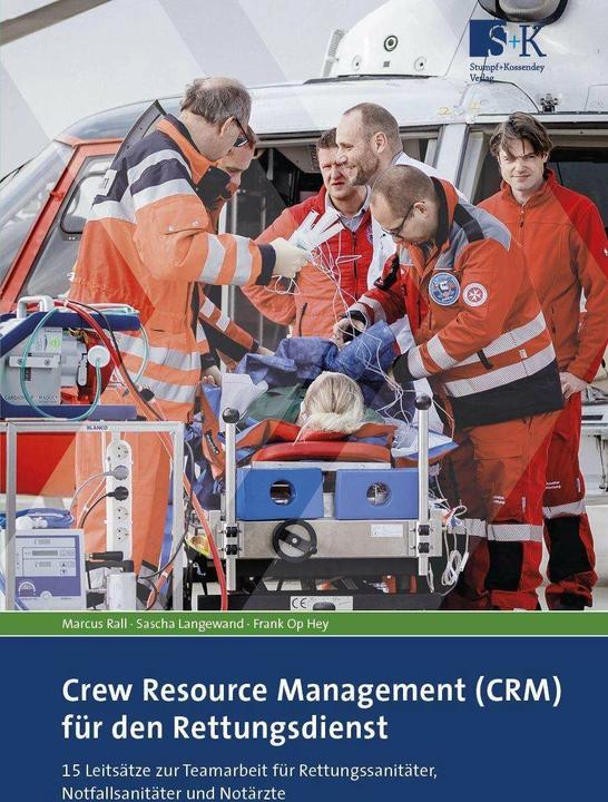 Produktbild Crew Resource Management (CRM) für den Rettungsdienst (Deutsch, Marcus Rall, Frank Op Hey, Sascha Langewand, 2022)