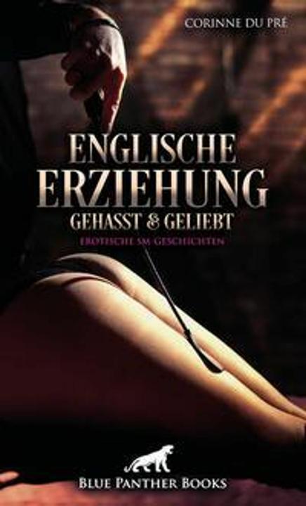 Immagine prodotto Englische Erziehung - gehasst und geliebt | Erotische SM-Geschichten (Tedesco, Corinne du Pré, 2023)
