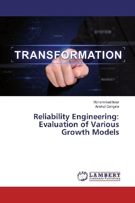 Produktbild Reliability Engineering: Evaluation of Various Growth Models (Anshul Gangele, Mohammad Israr, 2018)