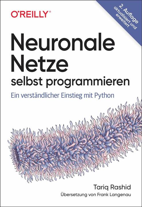 Produktbild Neuronale Netze selbst programmieren (Deutsch, Tariq Rashid, 2024)