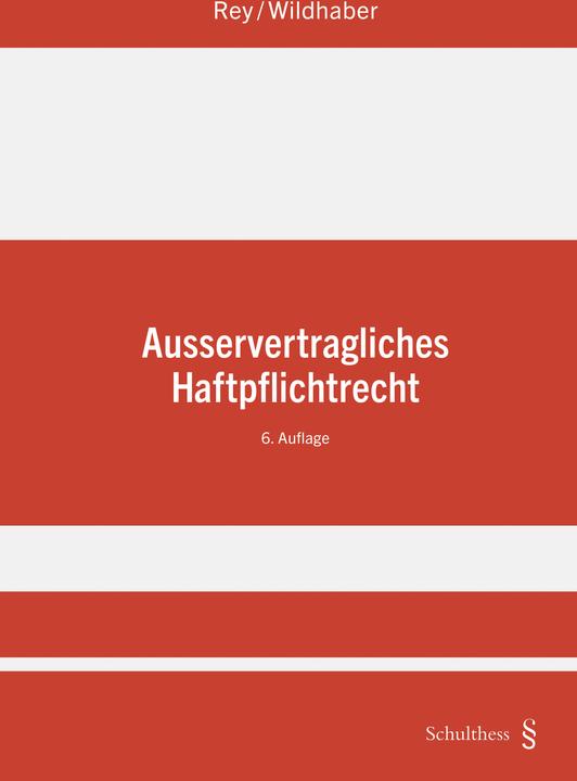 Image du produit Ausservertragliches Haftpflichtrecht (Allemand, Heinz Rey, Isabelle Wildhaber, 2024)