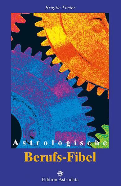 Produktbild Astrologische Berufs-Fibel (Deutsch, Brigitte Theler, 1999)