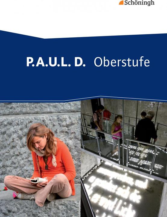 Produktbild P.A.U.L. D. Oberstufe. Deutsch. Schulbuch (Deutsch, Siegfried G. Rojahn, Timotheus Schwake, Luzia Schünemann, Jürgen Moeller, Achim Sigge, 2014)