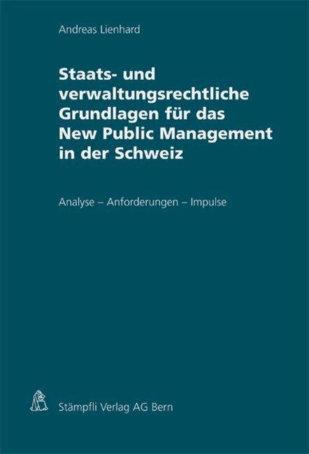 Immagine prodotto Staats- und verwaltungsrechtliche Grundlagen für das New Public Management in der Schweiz (Tedesco, Andreas Lienhard, 2005)