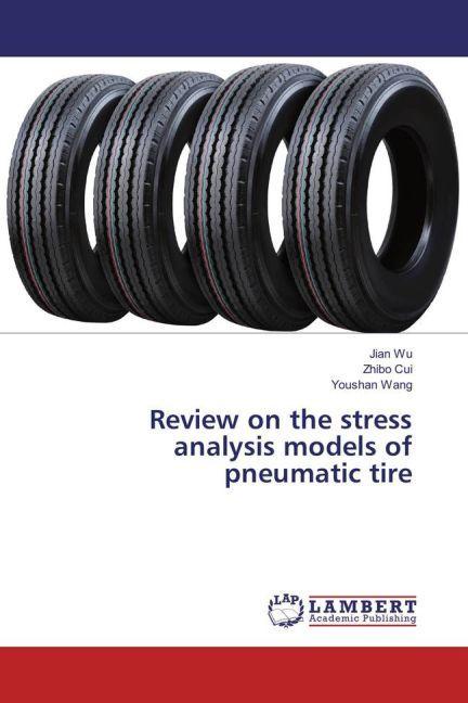 Produktbild Review on the stress analysis models of pneumatic tire (Deutsch, Youshan Wang, Jian Wu, Zhibo Cui, 2017)