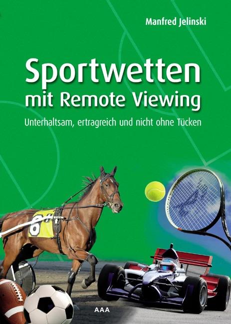 Produktbild Ahead and Amazing Sportwetten mit Remote Viewing (Deutsch, Manfred Jelinski, 2012)