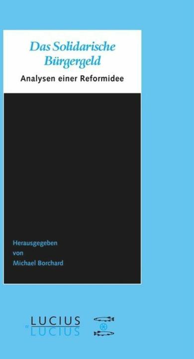 Produktbild Das Solidarische Bürgergeld (Deutsch, Michael Borchard, 2007)
