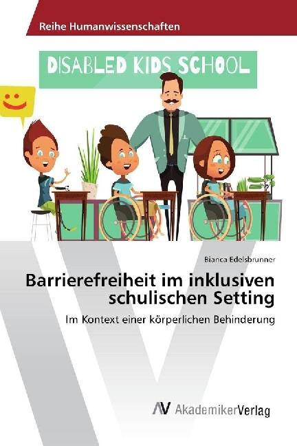 Actual product image Barrierefreiheit im inklusiven schulischen Setting (Bianca Edelsbrunner, 2017)