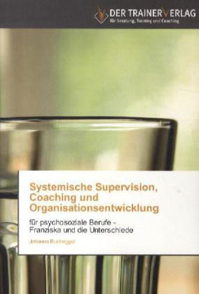 Actual product image Systemische Supervision, Coaching und Organisationsentwicklung (German, Johanna Buchegger, 2012)