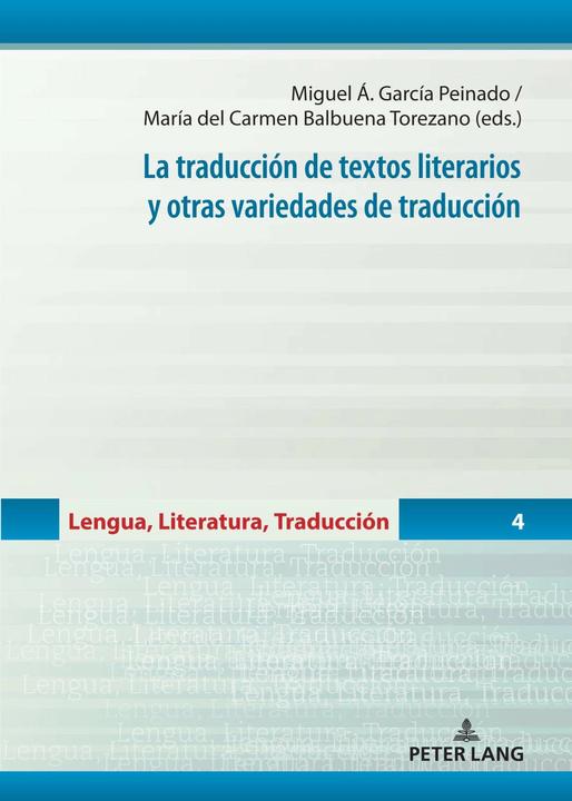 Produktbild La traducción de textos literarios y otras variedades de traducción (Spanisch, Miguel Ángel García Peinado, María del Carmen Balbuena Torezano, 2023)