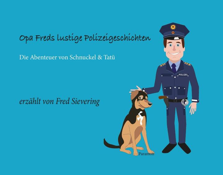 Produktbild Opa Freds lustige Polizeigeschichten (Deutsch, Fred Sievering, Sebastian Daniel, 2022)