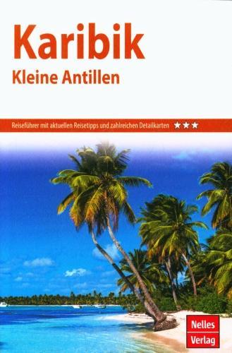 Produktbild Nelles Guide Reiseführer Karibik - Kleine Antillen (Deutsch, Nelles Verlag, 2022)